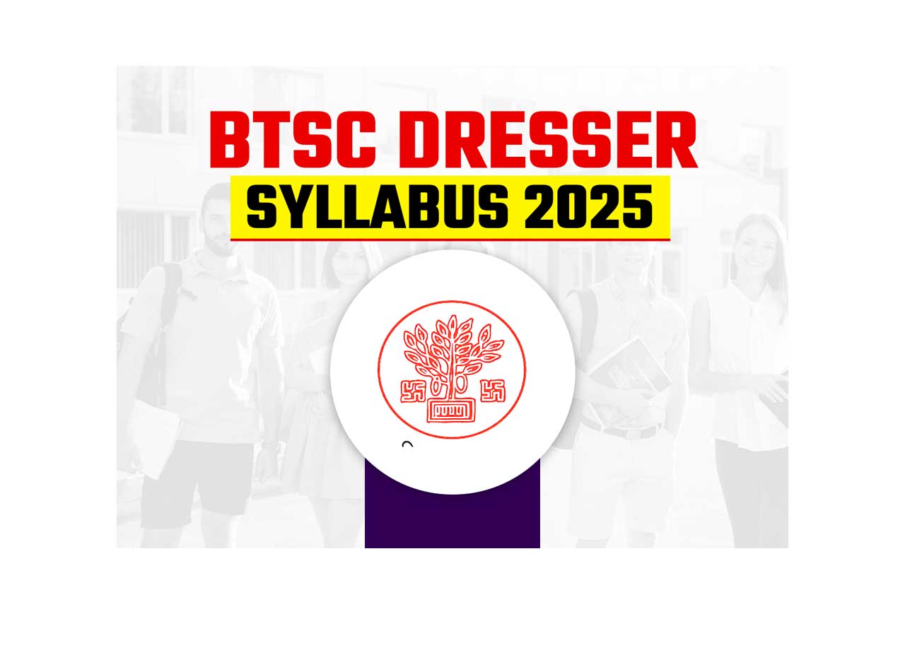 BTSC Dresser Syllabus 2025