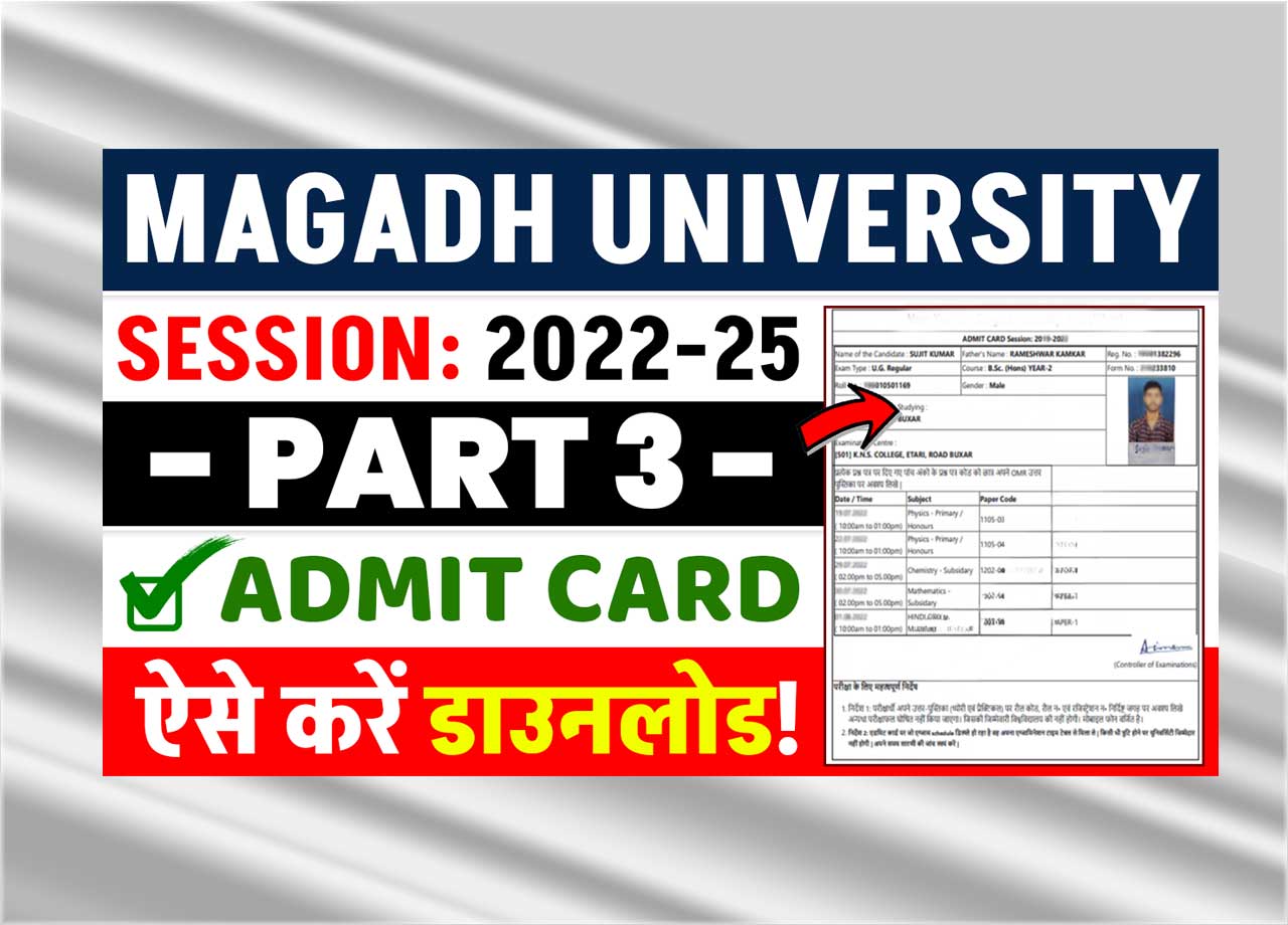 MAGADH UNIVERSITY PART 3 ADMIT CARD 2022-25