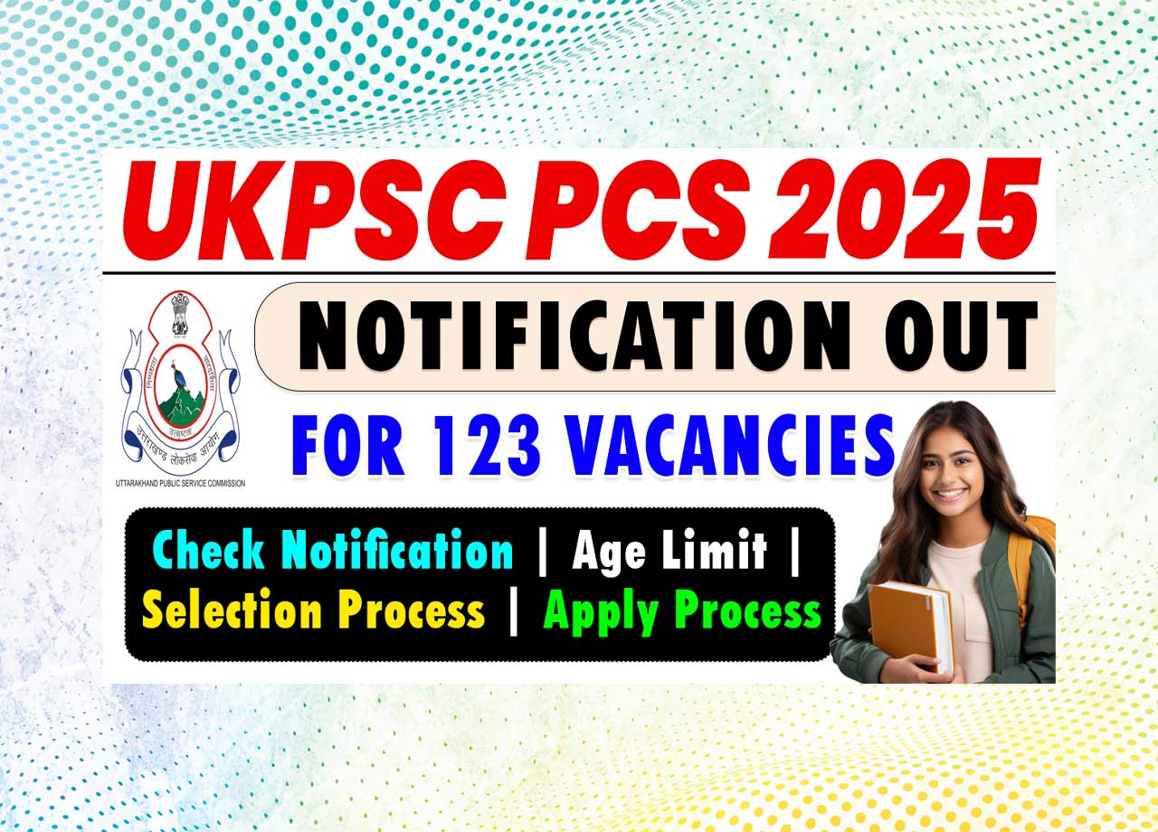UKPSC PCS NOTIFICATION 2025 