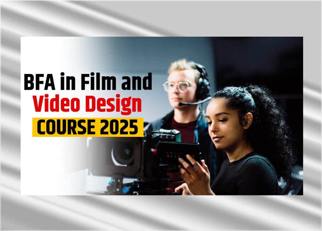 BFA in Film and Video Design Course 2025: