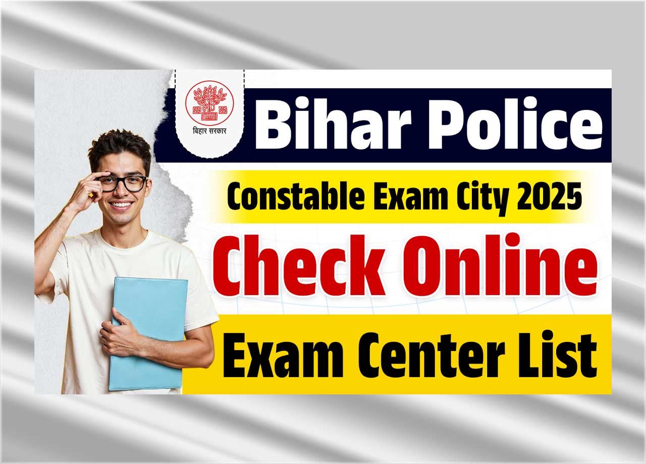 Bihar Police Constable Exam City 2025