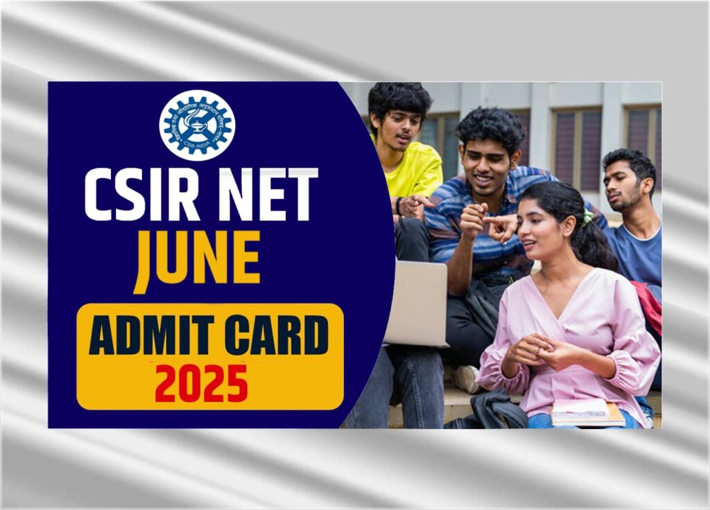 CSIR NET June Admit Card 2025