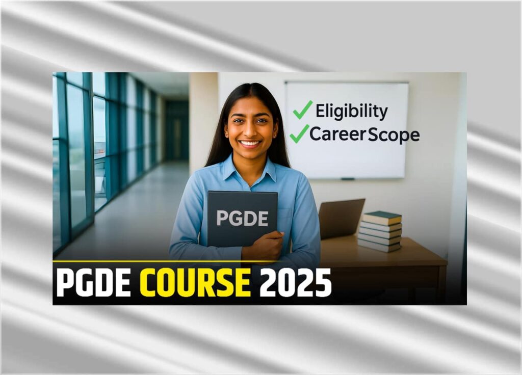Complete Information of PGDE Course: