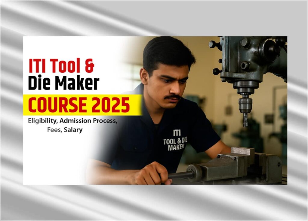 ITI Tool & Die Maker Course 2025