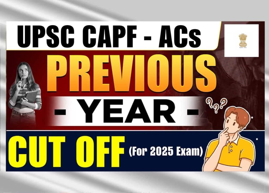 UPSC CAPF - ACs Previous Year Cut-Off For 2025 Exam: